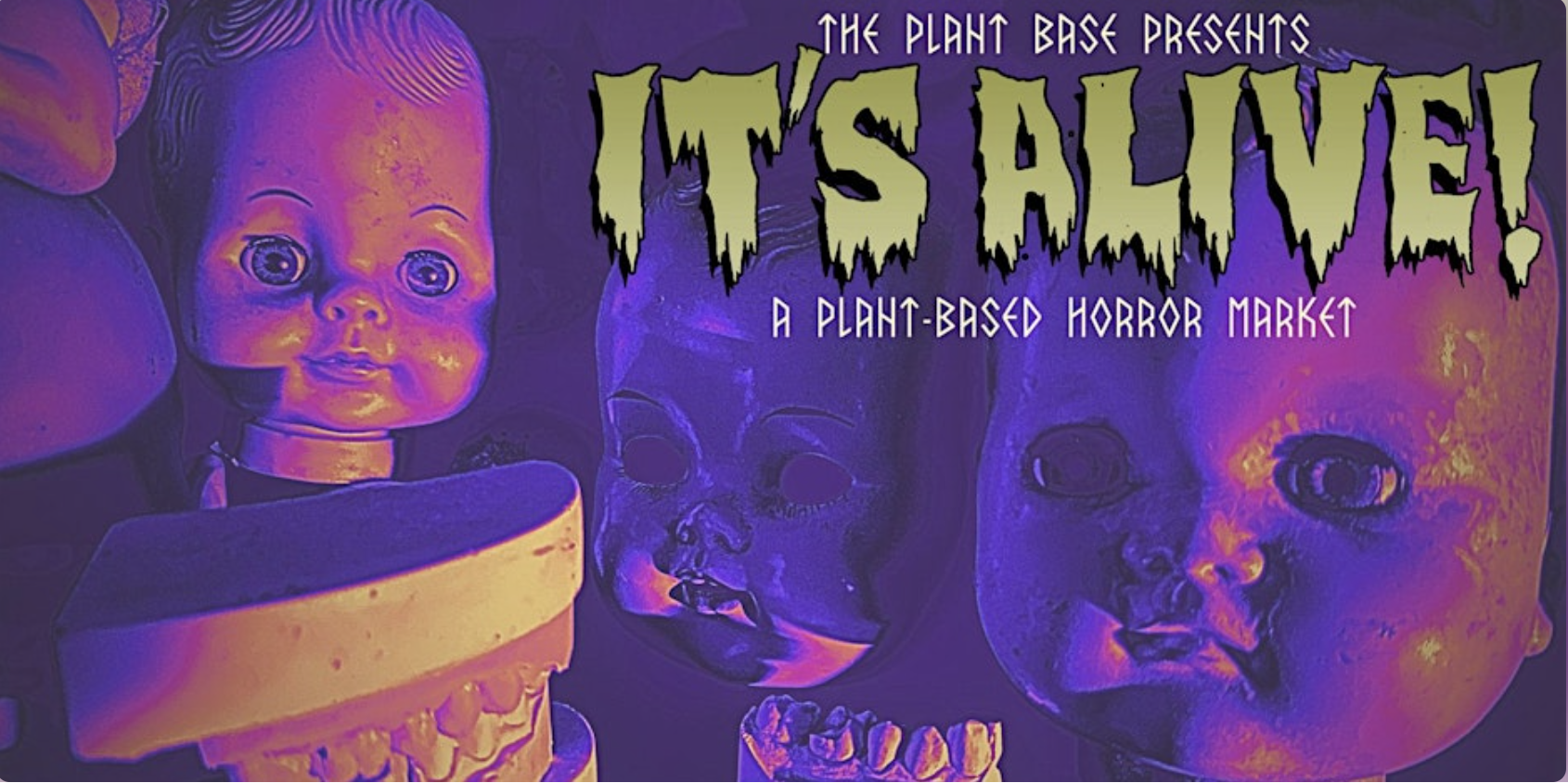 It’s Alive! The first Plant Based Horror Marketplace returns!